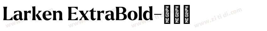 Larken ExtraBold字体转换 Larken ExtraBold字体转换